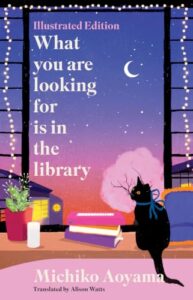 What You Are Looking for is in the Library: The uplifting, Japanese fiction multi-million copy bestseller