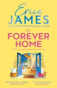 The Forever Home: The No.1 Amazon bestseller! A brand-new uplifting and heart-warming family drama from the Sunday Times bestselling author of An Ideal Husband – perfect for 2026