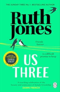 Us Three: The funny and uplifting Sunday Times bestseller from the co-creator of Gavin & Stacey