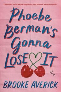 Phoebe Berman’s Gonna Lose It: A Novel; New York Times Bestseller
