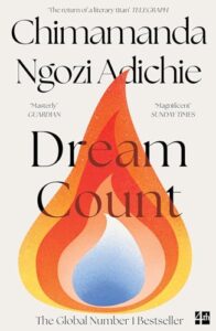 Dream Count: The global #1 bestseller from the author of Half of a Yellow Sun