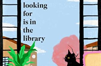 What You Are Looking for is in the Library: The uplifting Japanese fiction bestseller