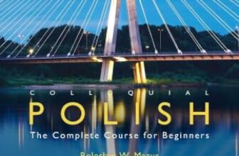 Colloquial Polish: The Complete Course for Beginners (Colloquial Series (Book Only))